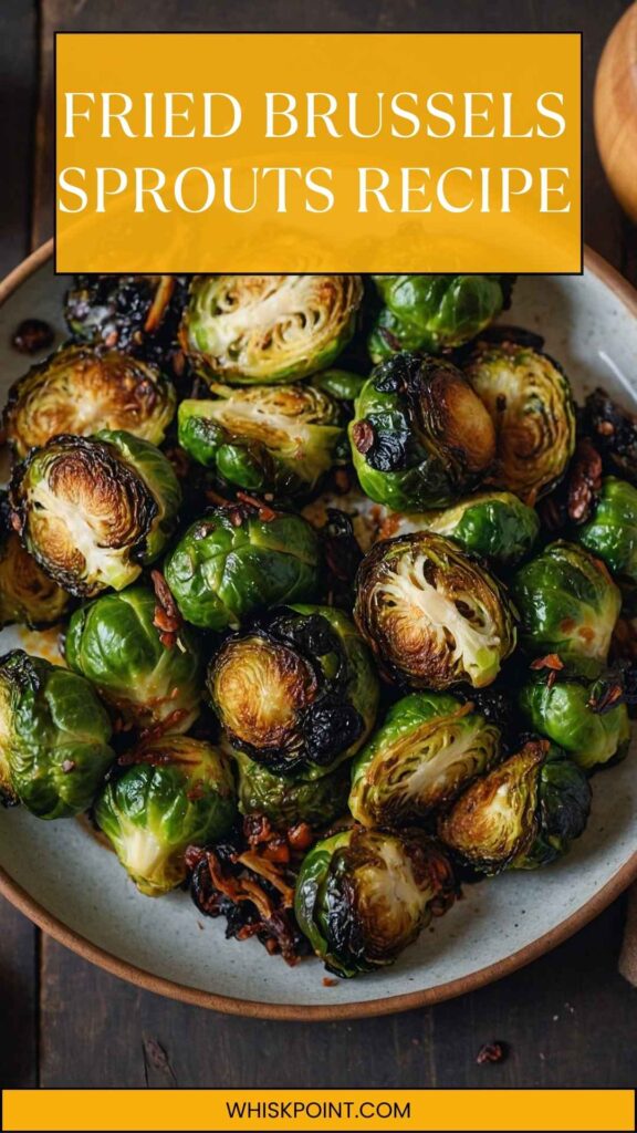 Fried Brussels Sprouts Recipe Fried Brussels Sprouts Recipe